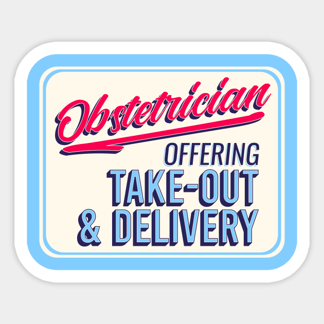 Obstetrician: Offering Take-Out and Delivery Sticker by midwifesmarket